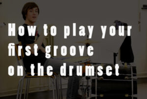 How to play your first groove on the drumset - Thumbnail