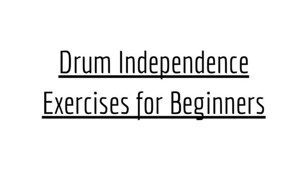 Drum Independence Exercises for Beginners
