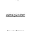 The frontpage for the percussion ensemble arrangement of Wobbling with Toms