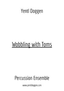The frontpage for the percussion ensemble arrangement of Wobbling with Toms