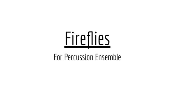 The frontpage for the percussion ensemble arrangement of Fireflies By Owl City.