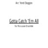 The frontpage for the percussion ensemble arrangement of Gotta Catch 'Em all (Pokemon Theme)