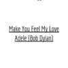 Make You Feel My Love - Adele (Bob Dylan)