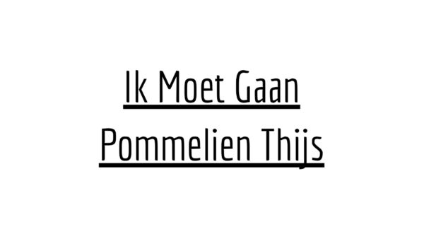 Ik Moet Gaan - Pommelien Thijs