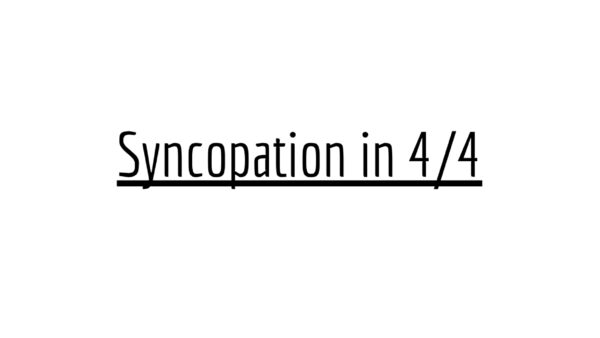 Syncopation in 4/4 (Ted Reed)