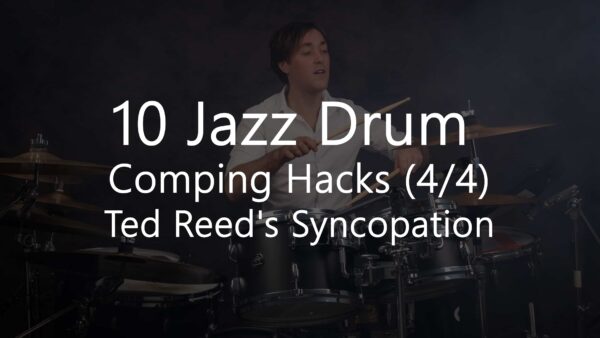 10 Jazz Drum Comping Hacks (4/4) from Ted Reed's Syncopation