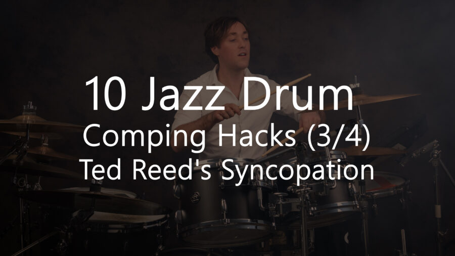 10 Jazz Drum Comping Hacks (3/4) from Ted Reed's Syncopation