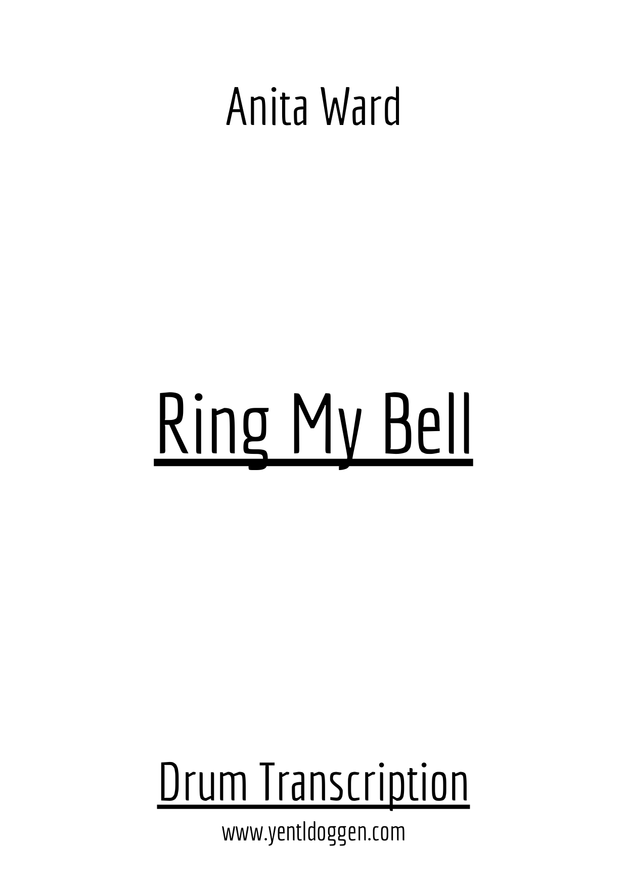High-definition digital download (PDF) for the Drum Transcription of Ring My Bell by Anita Ward. Drum Sheet music by Yentl Doggen